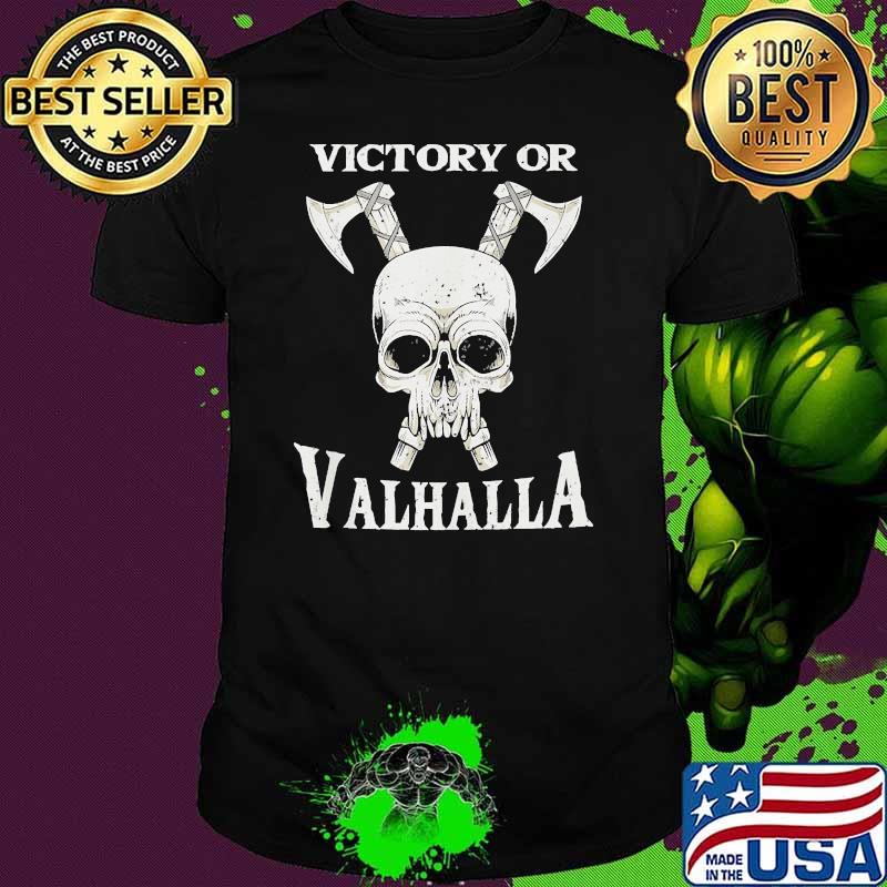 Victory or valhalla viking skull shirt
