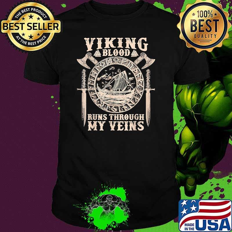 Viking blood runs through my veins shirt