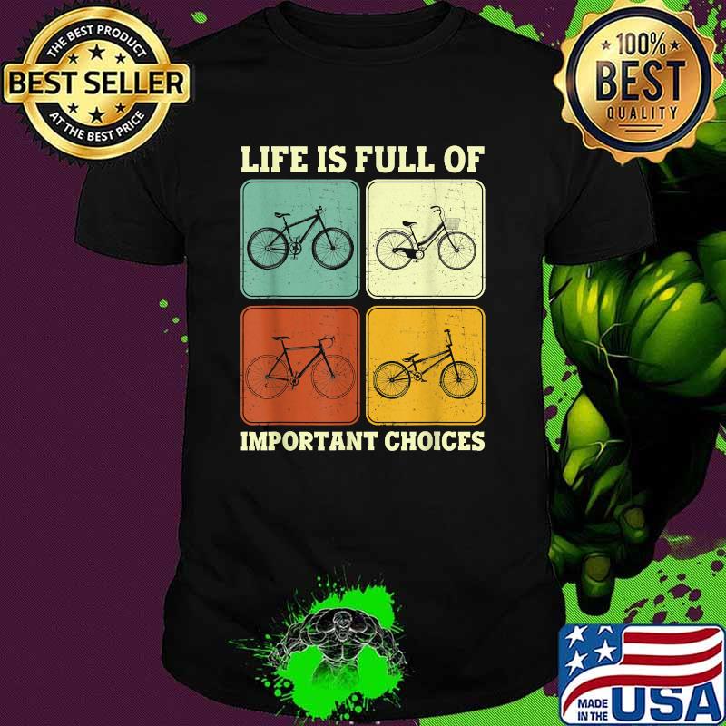 Vintage Bicycle Bikes Life Is Full Of Important Choices T-Shirt