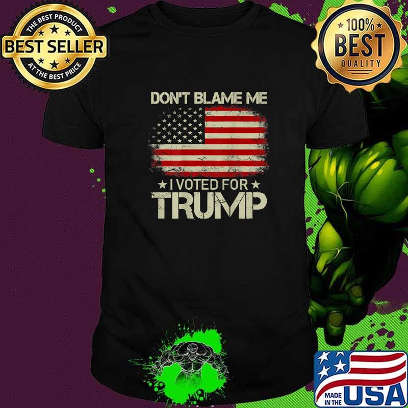Vintage Don't Blame Me I Voted For Trump Patriots American Flag T-Shirt