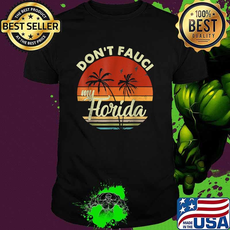 Vintage Don't Fauci My Florida 2024 Election T-Shirt