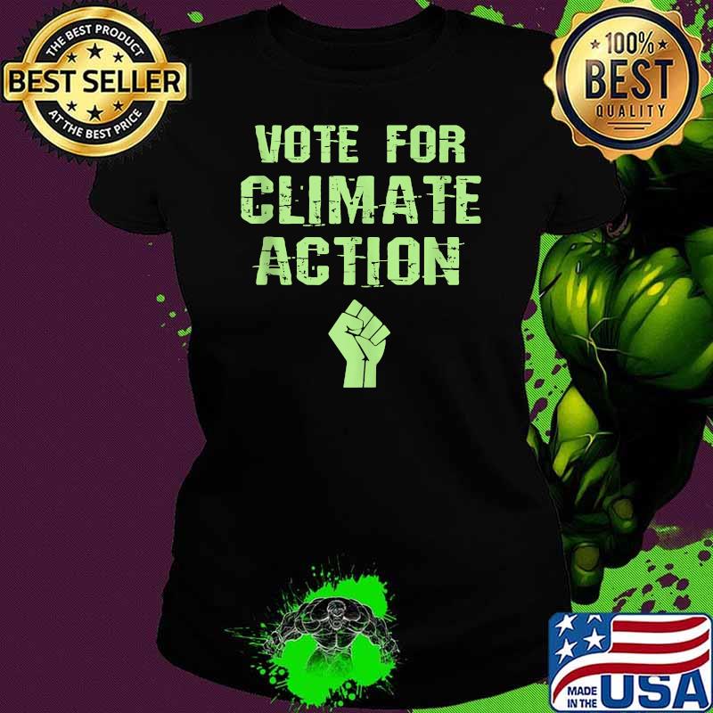 Vote for climate change action T-Shirt Ladies tee Vote for climate change action T-Shirt Ladies tee