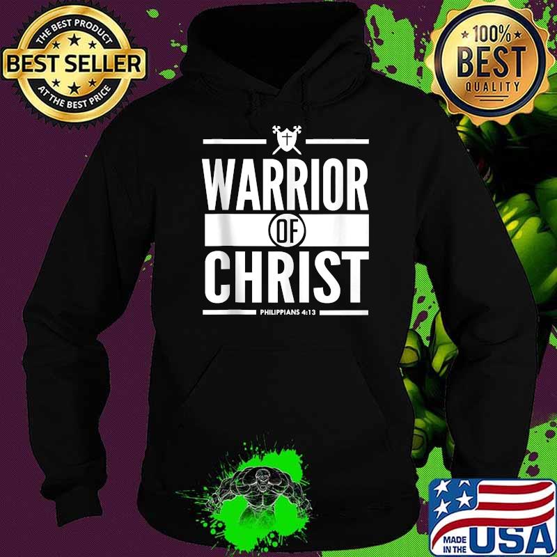 Warrior Of Christ T-Shirt Hoodie Warrior Of Christ T-Shirt Hoodie