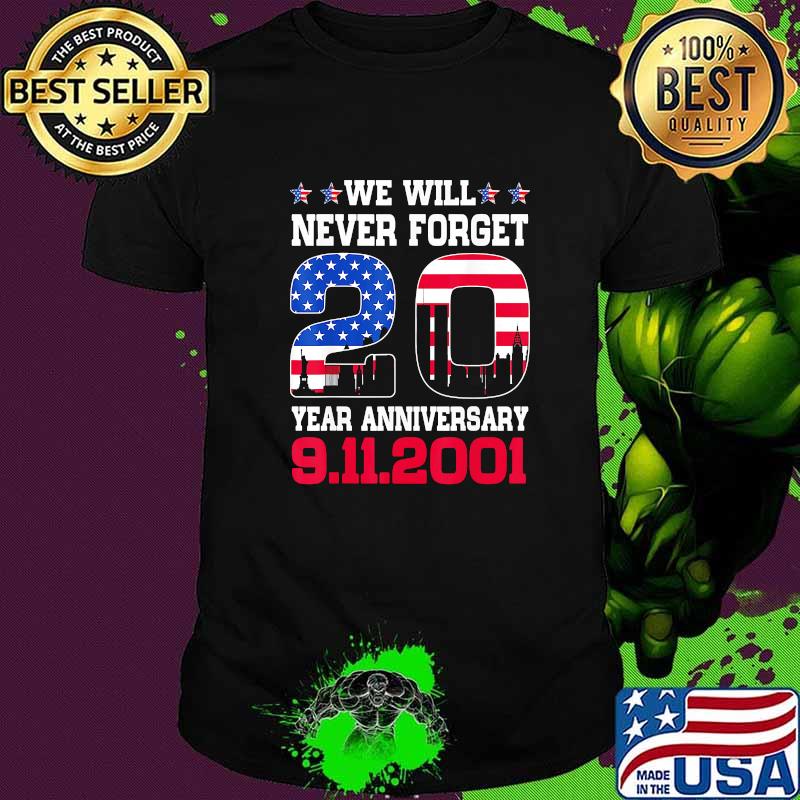 We will never forget 20 year anniversary 911 2021 american flag shirt