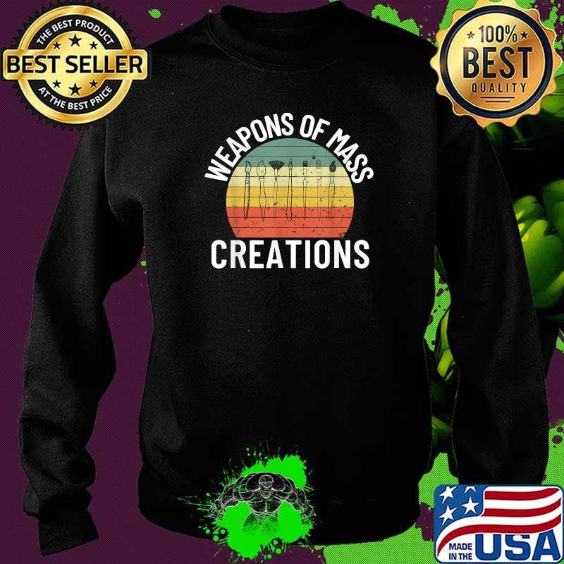 Weapons Of Mass Creations Artist Tools Art Painter Brush Vintage T-Shirt Sweater Weapons Of Mass Creations Artist Tools Art Painter Brush Vintage T-Shirt Sweater