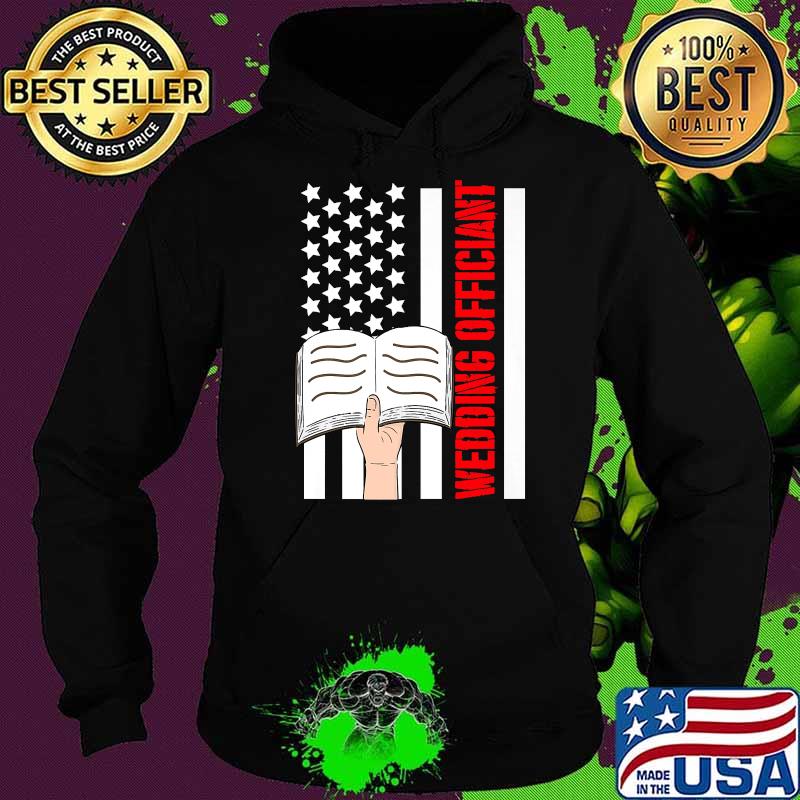 Wedding Officiant Internet Ordained Minister American Flag T-Shirt Hoodie Wedding Officiant Internet Ordained Minister American Flag T-Shirt Hoodie