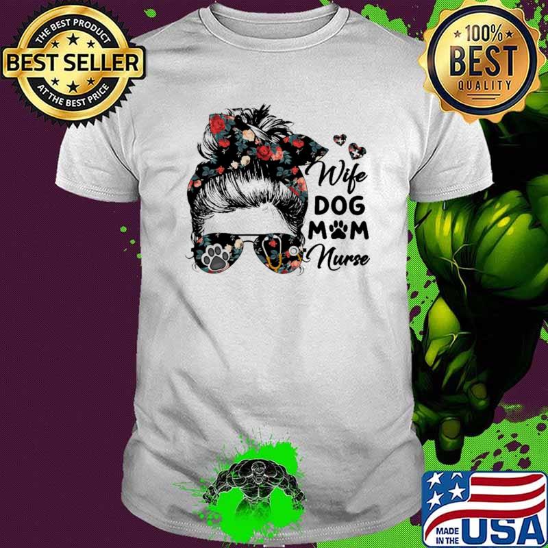 Wife Dog Mom Nurse Flower Shirt