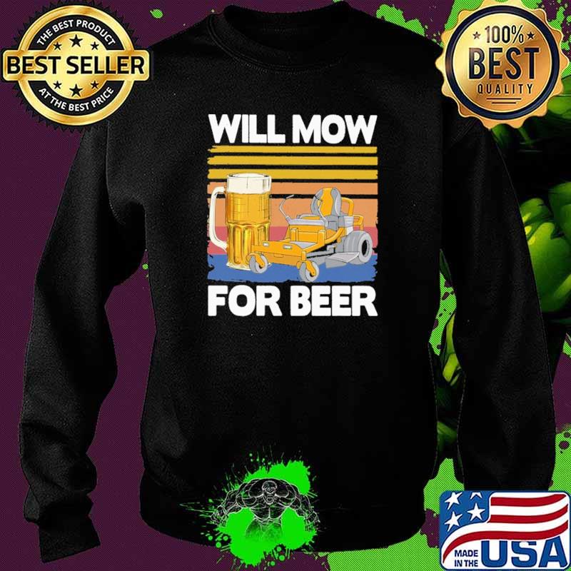 Will Mow For Beer Vintage Shirt Sweater Will Mow For Beer Vintage Shirt Sweater