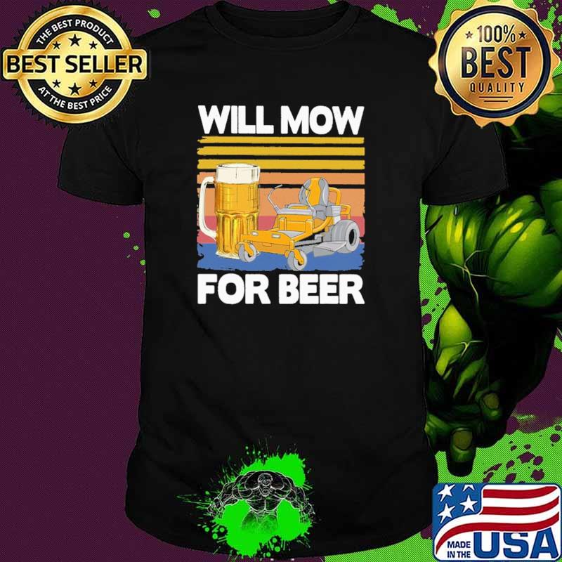 Will Mow For Beer Vintage Shirt