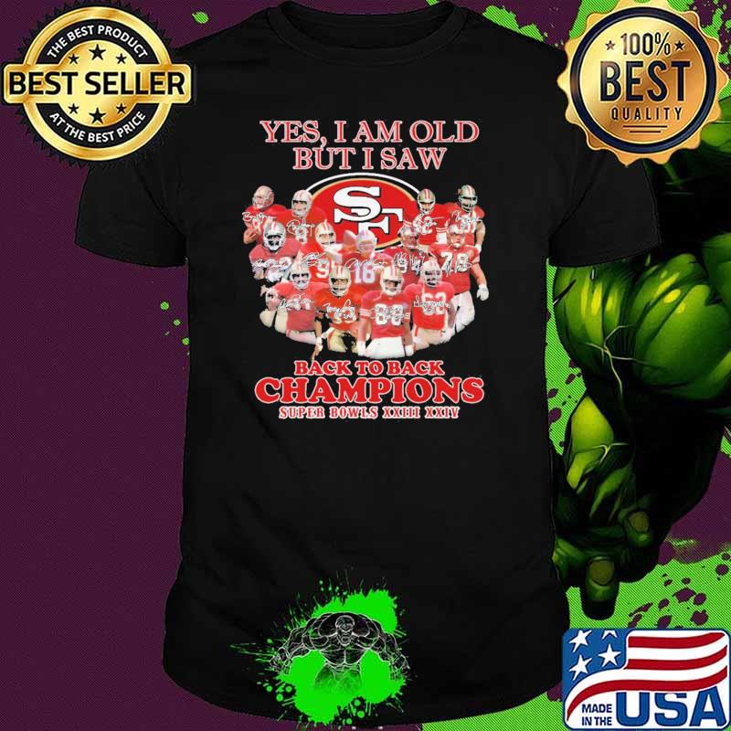 Yes I Am Old But I Saw Back To Back Champion Super Bowls Shirt