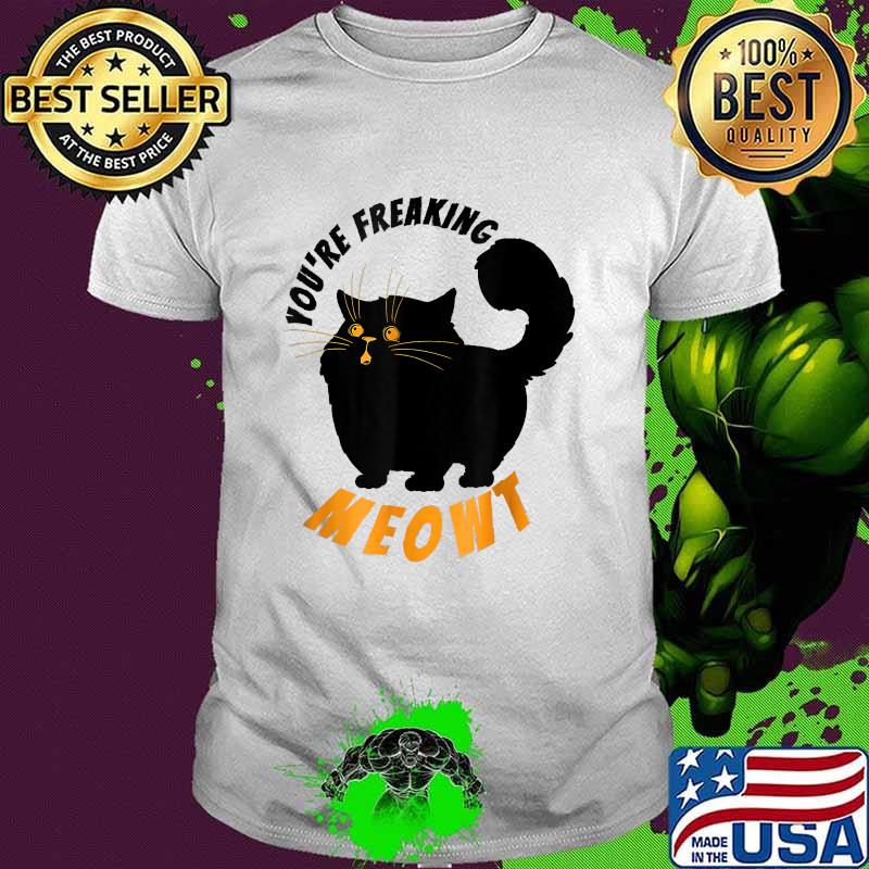 You're Freaking Meowt Black Halloween Cat T-Shirt