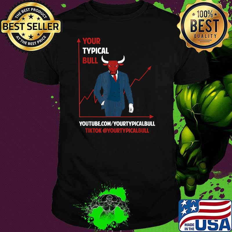 Your Typical Bull Tiktok Your Typical Bull T-Shirt