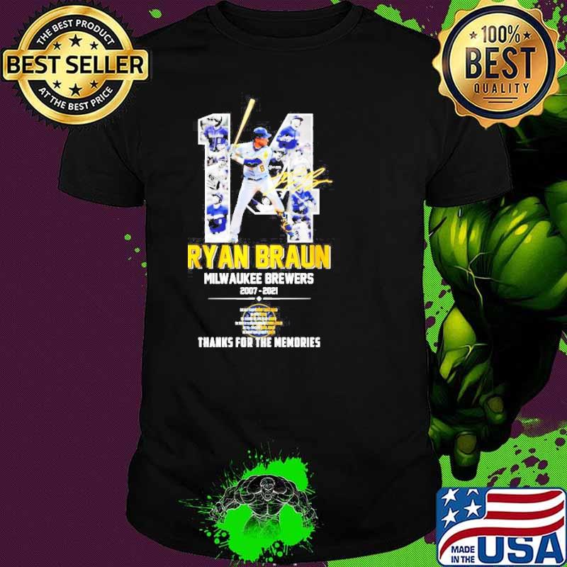 14 Ryan Braun Milwaukee Brewers 2007 2021 thanks for the memories signature shirt