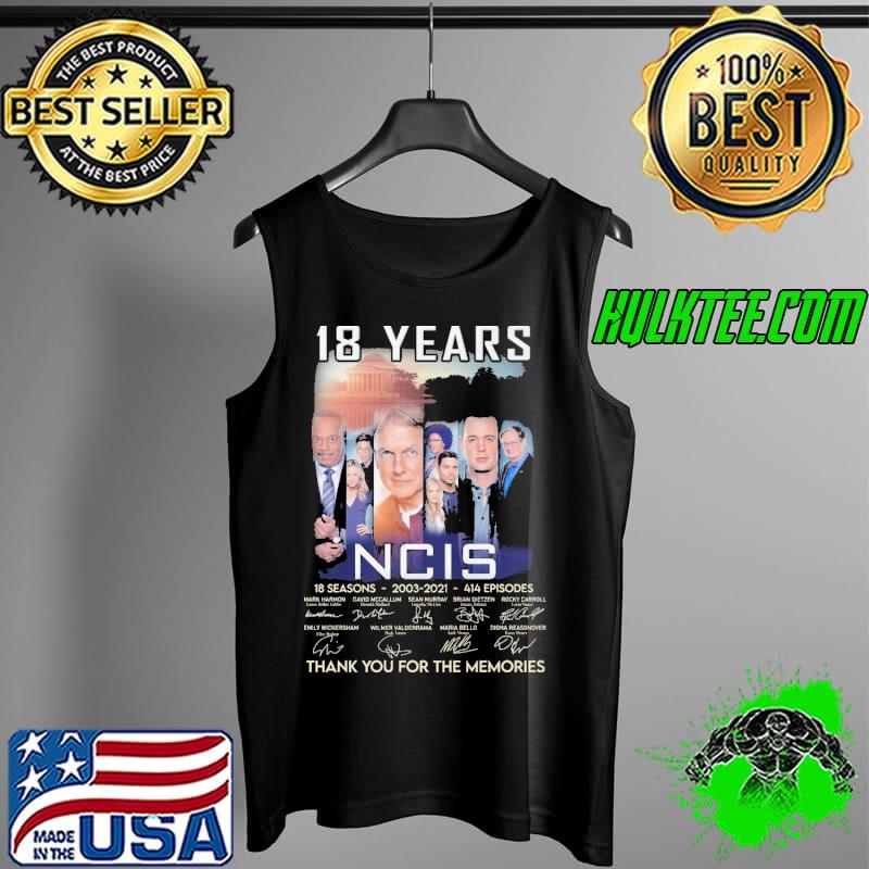 18 years NCIS 18 seasons 2003 2021 414 episodes thank you for the memories signatures s Tank Top 18 years NCIS 18 seasons 2003 2021 414 episodes thank you for the memories signatures s Tank Top