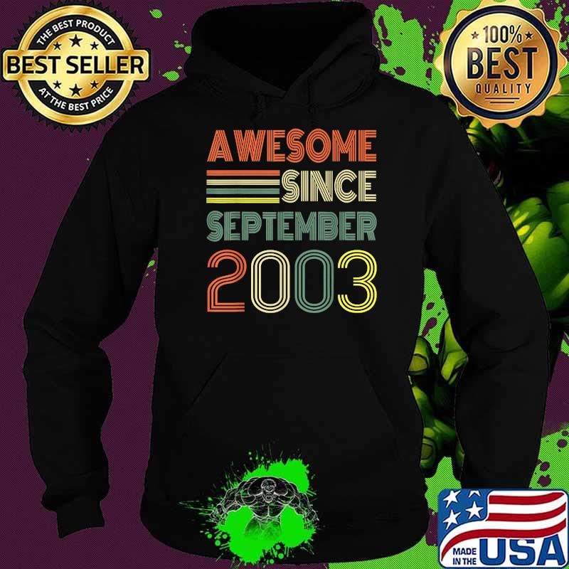 18th Birthday Awesome Since September 2003 Year T-Shirt Hoodie 18th Birthday Awesome Since September 2003 Year T-Shirt Hoodie
