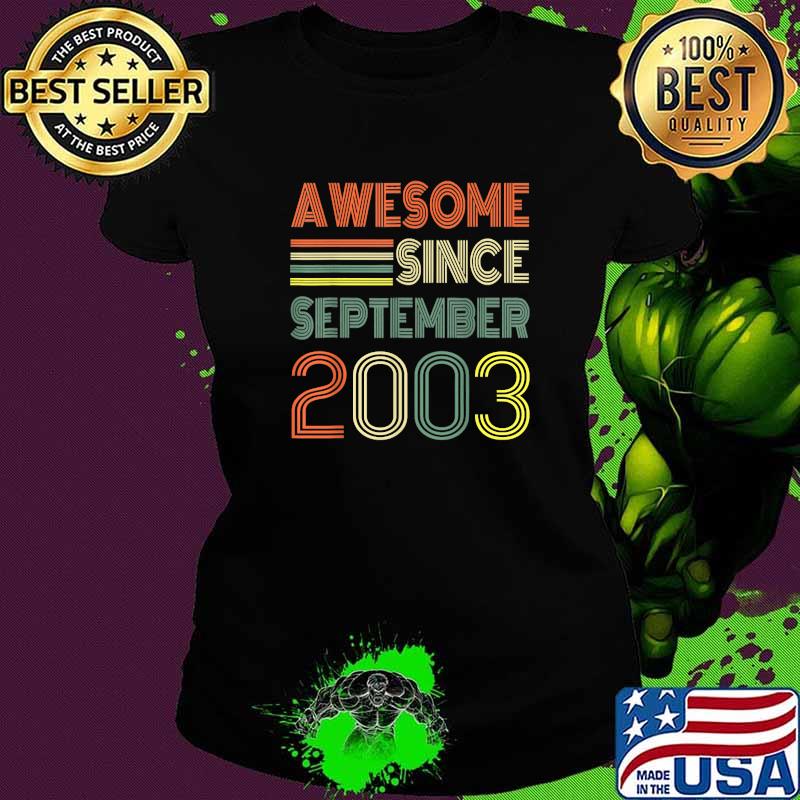 18th Birthday Awesome Since September 2003 Year T-Shirt Ladies tee 18th Birthday Awesome Since September 2003 Year T-Shirt Ladies tee
