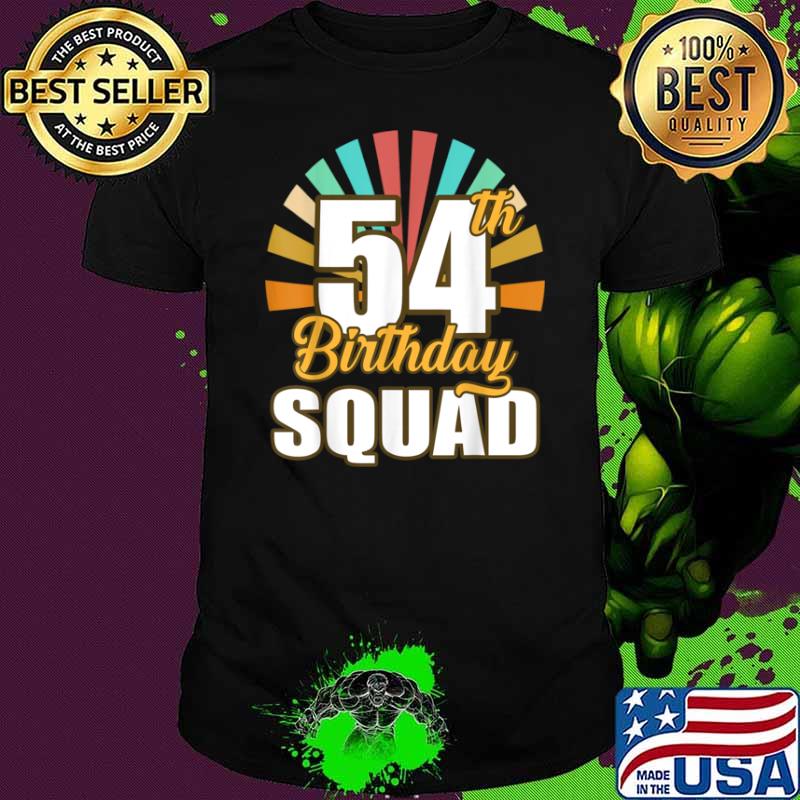 54th Birthday Squad Cool 54 Years B day Shirt