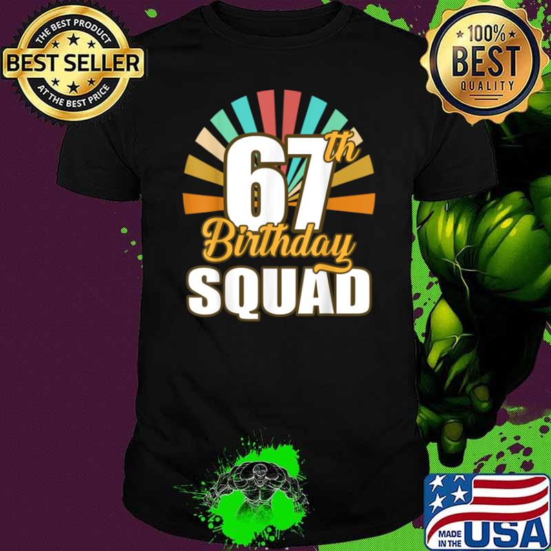 54th Birthday Squad Cool 67th Years B day Shirt
