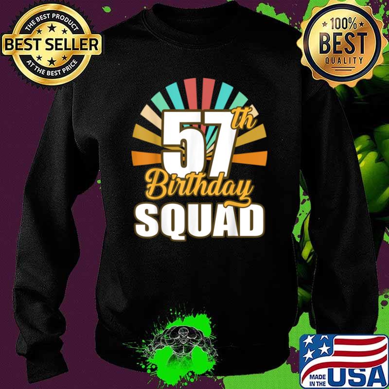 57th Birthday Squad 57 Years Birthday retro Shirt Sweater 57th Birthday Squad 57 Years Birthday retro Shirt Sweater