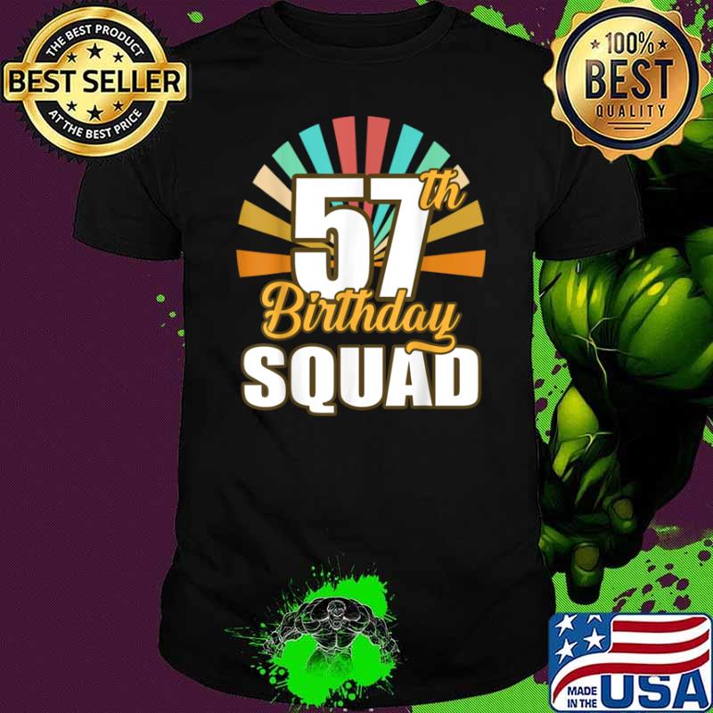 57th Birthday Squad 57 Years Birthday retro Shirt 57th Birthday Squad 57 Years Birthday retro Shirt