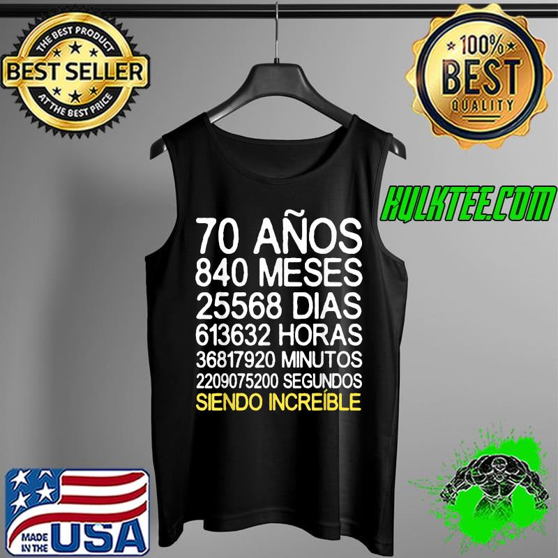 70 Years Birthday siendo increible T-Shirt Tank Top 70 Years Birthday siendo increible T-Shirt Tank Top