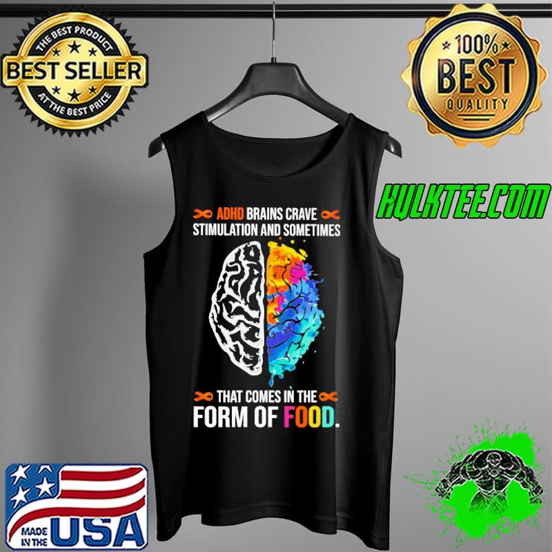 ADHD Brains Crave Stimulation And Sometimes That Comes In The Form of Foot Watercolor Shirt Tank Top ADHD Brains Crave Stimulation And Sometimes That Comes In The Form of Foot Watercolor Shirt Tank Top
