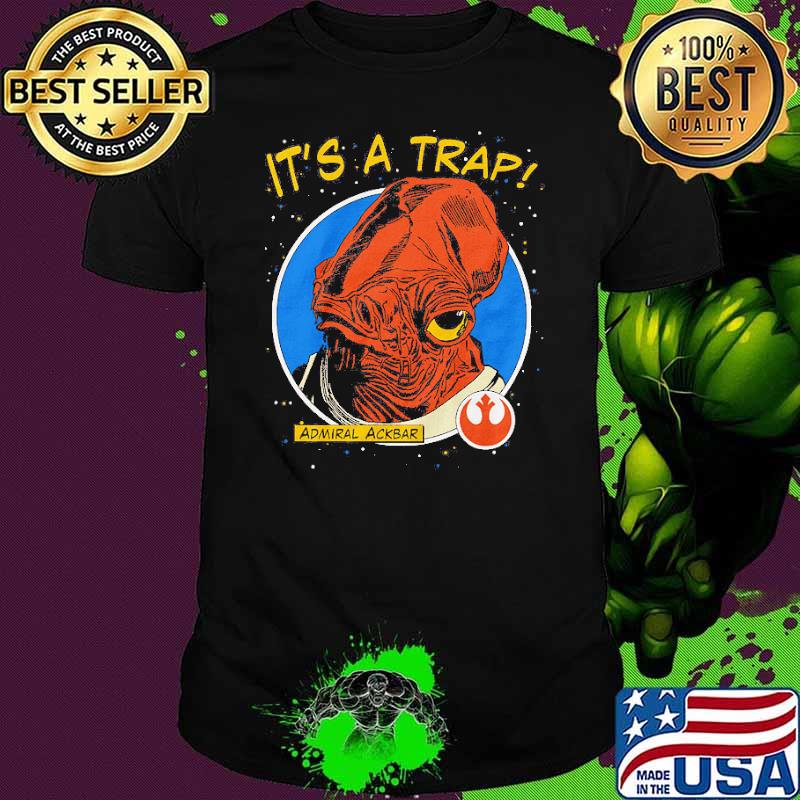 Admiral Ackbar It's A Trap Star Wars Shirt