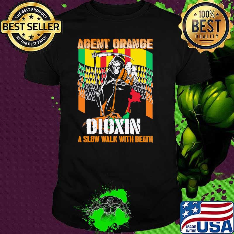 Agent Orange Dioxin A Slow Walk With Death Skull Shirt