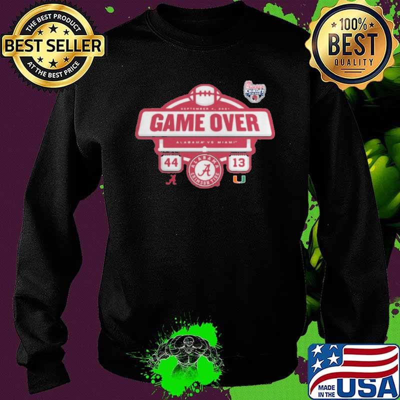 Alabama Crimson Tide vs Miami Hurricanes 2021 game over s Sweater Alabama Crimson Tide vs Miami Hurricanes 2021 game over s Sweater