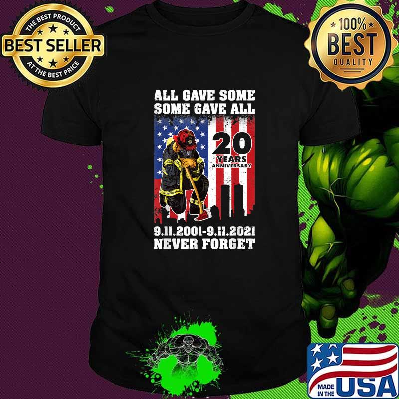 All Gave Some Some Gave All Never Forget 911 20 Years Anniversary American Flag T-Shirt