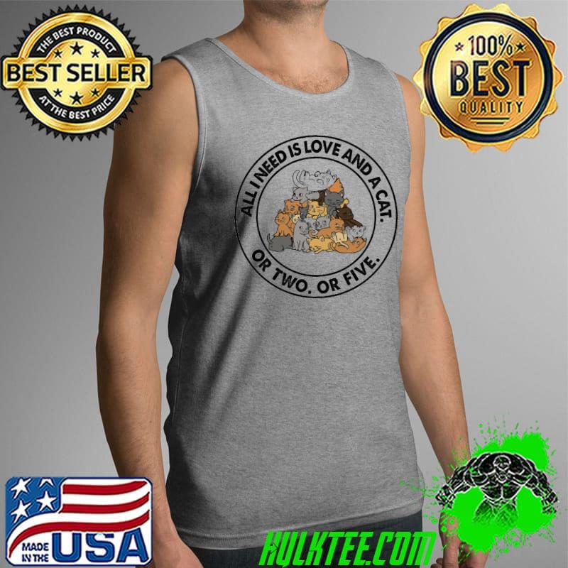 All i need is love and a cat or two or five s Tank Top All i need is love and a cat or two or five s Tank Top