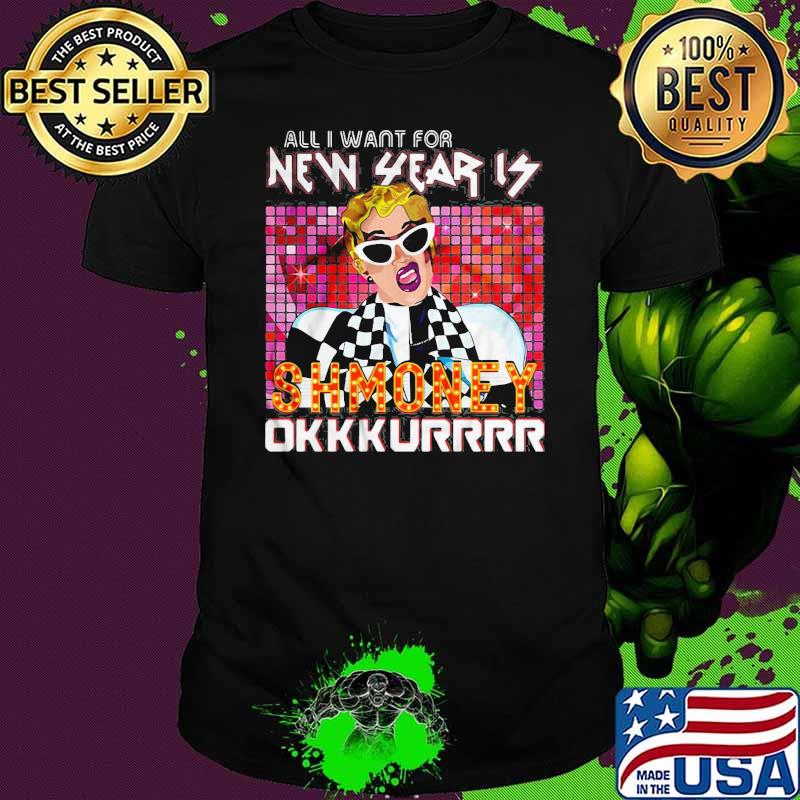 All I Want For New Year Is Shmoney Okkkurrrr Cardi B Shirt