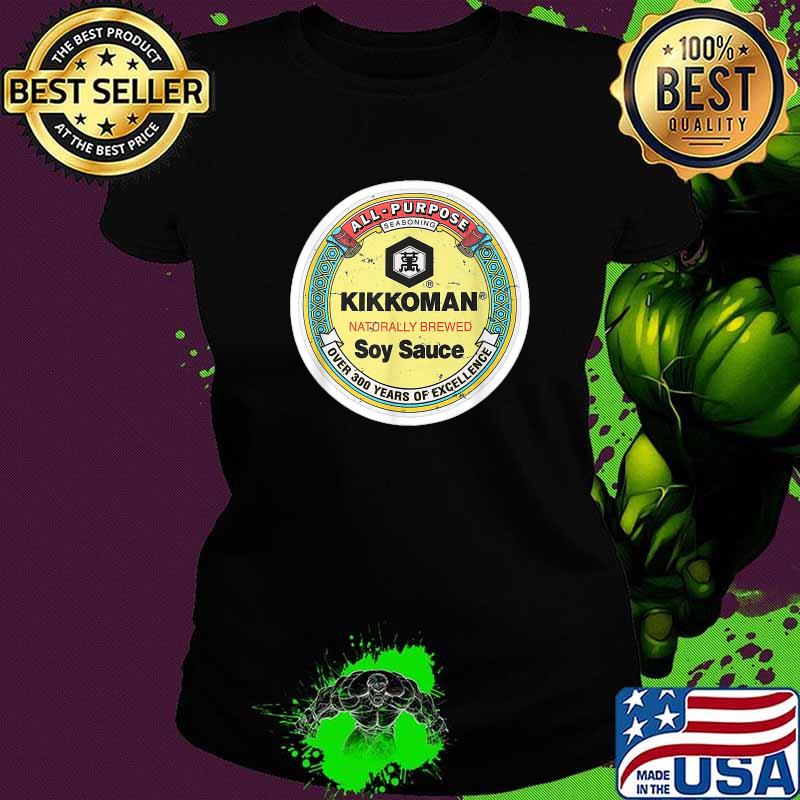 All Purpose Seasoning Soy Sauce Kikkoman naturally brewed soy sauce T-Shirt Ladies tee All Purpose Seasoning Soy Sauce Kikkoman naturally brewed soy sauce T-Shirt Ladies tee