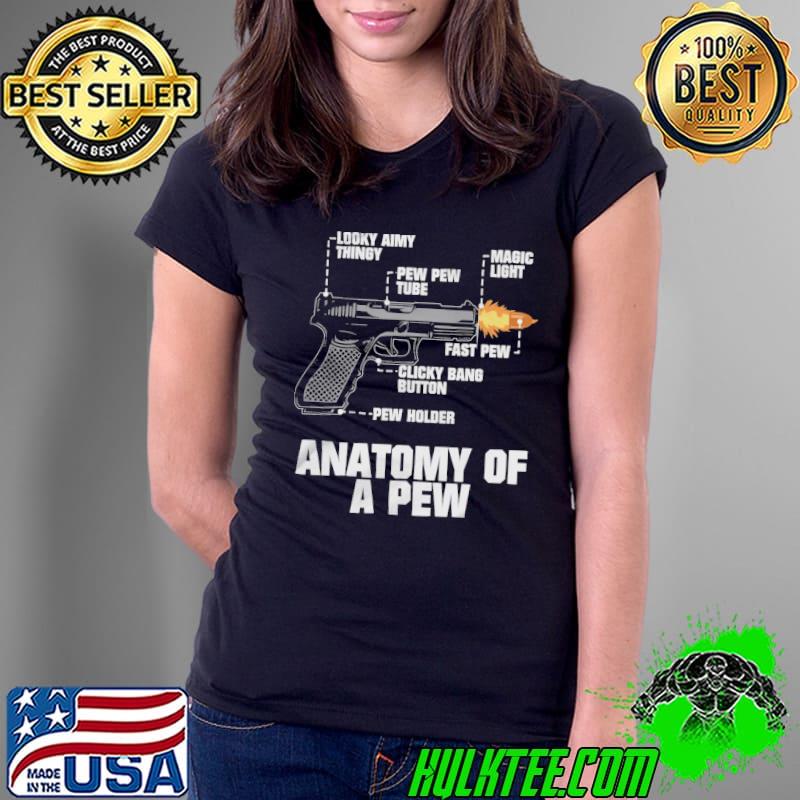 Anatomy Of A Pew Pewer Pistol Looky Aimy Thingy Pew Pew Tube Magic Light Holes Storage Clicky Bang Button Fast Pew Illustration Shirt Ladies Tee Anatomy Of A Pew Pewer Pistol Looky Aimy Thingy Pew Pew Tube Magic Light Holes Storage Clicky Bang Button Fast Pew Illustration Shirt Ladies Tee