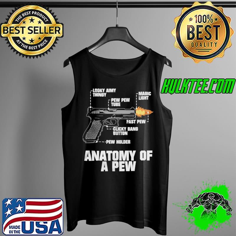 Anatomy Of A Pew Pewer Pistol Looky Aimy Thingy Pew Pew Tube Magic Light Holes Storage Clicky Bang Button Fast Pew Illustration Shirt Tank Top Anatomy Of A Pew Pewer Pistol Looky Aimy Thingy Pew Pew Tube Magic Light Holes Storage Clicky Bang Button Fast Pew Illustration Shirt Tank Top