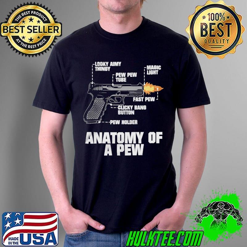 Anatomy Of A Pew Pewer Pistol Looky Aimy Thingy Pew Pew Tube Magic Light Holes Storage Clicky Bang Button Fast Pew Illustration Shirt Unisex Anatomy Of A Pew Pewer Pistol Looky Aimy Thingy Pew Pew Tube Magic Light Holes Storage Clicky Bang Button Fast Pew Illustration Shirt Unisex