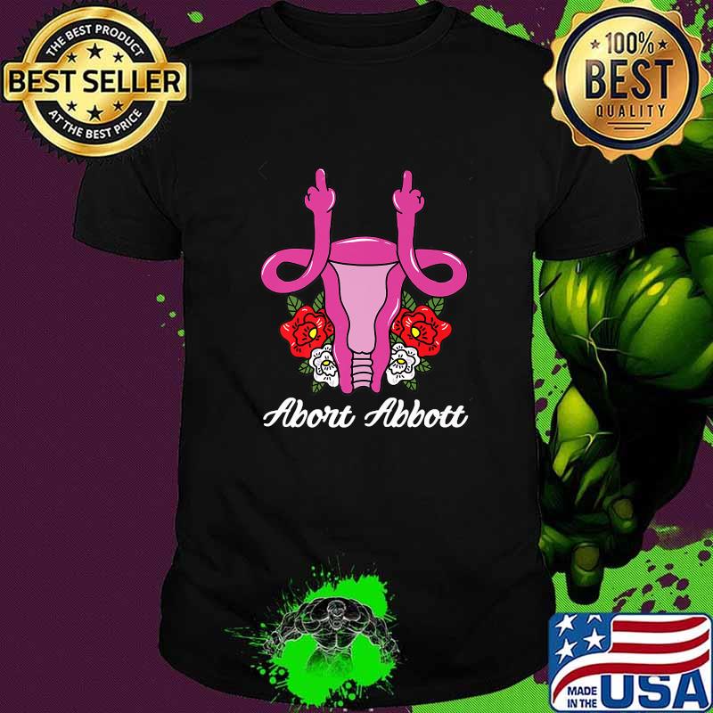 Anti Greg Abbott Pro Rights My Body My Choice T-Shirt