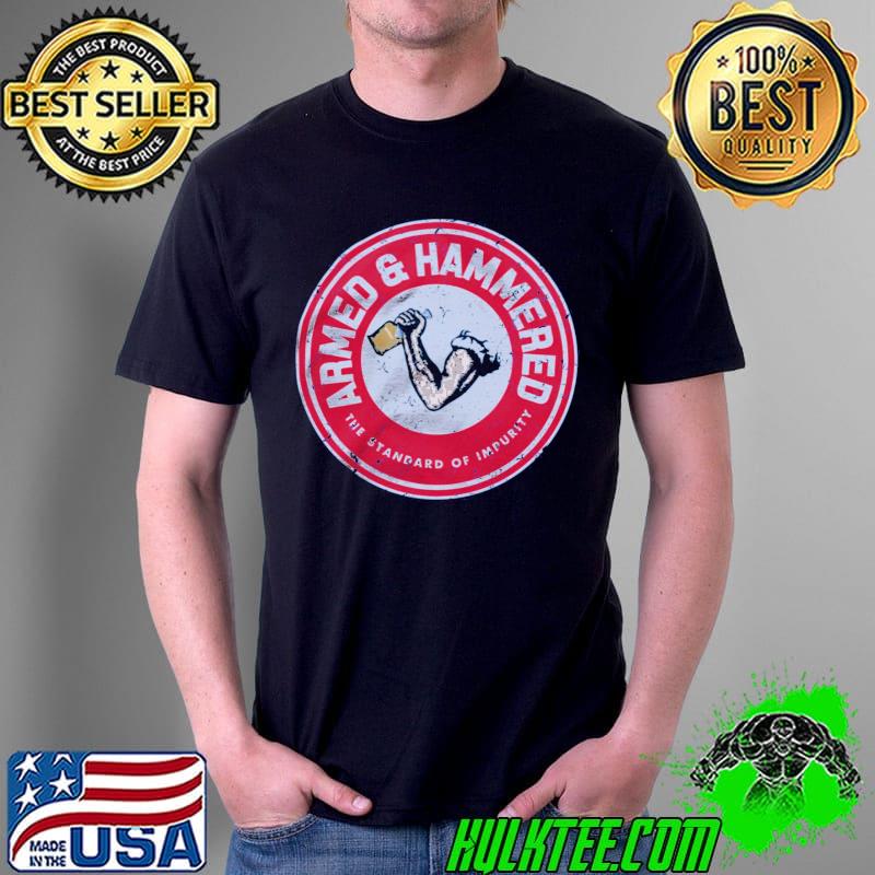 Armed and hammered the standard of impurity s Unisex Armed and hammered the standard of impurity s Unisex