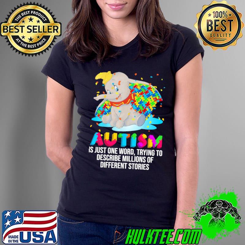 Autism Is Just One Word trying to describe millions of different stories elephant s Ladies Tee Autism Is Just One Word trying to describe millions of different stories elephant s Ladies Tee