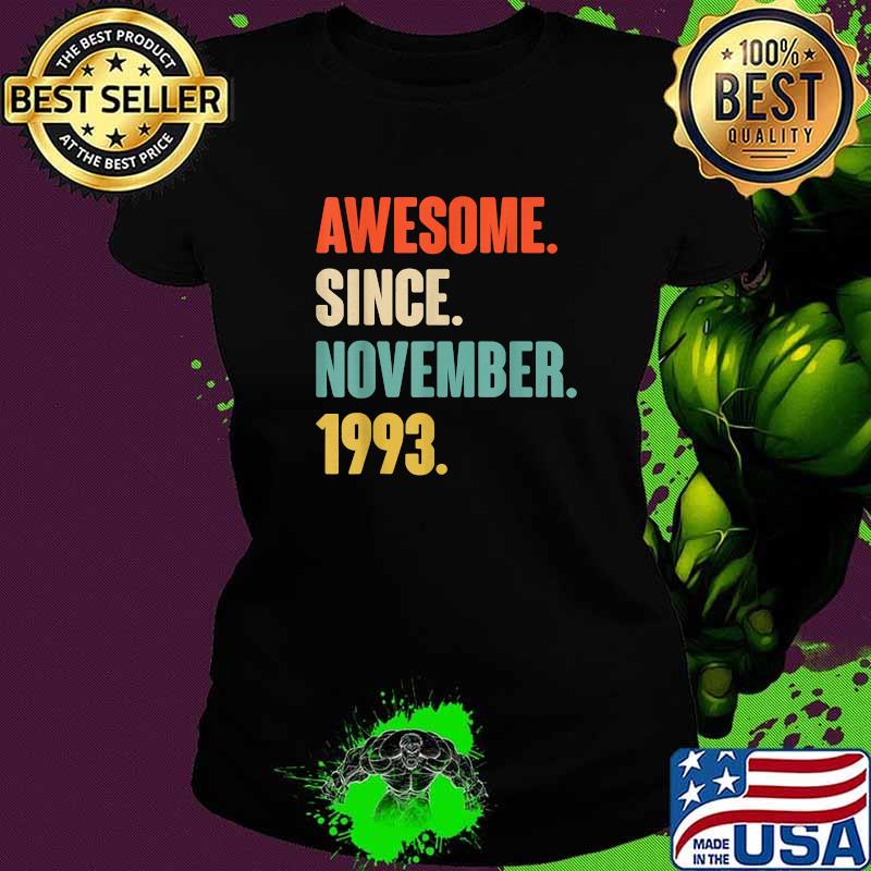 Awesome Since November 1993 Birthday T-Shirt Ladies tee Awesome Since November 1993 Birthday T-Shirt Ladies tee