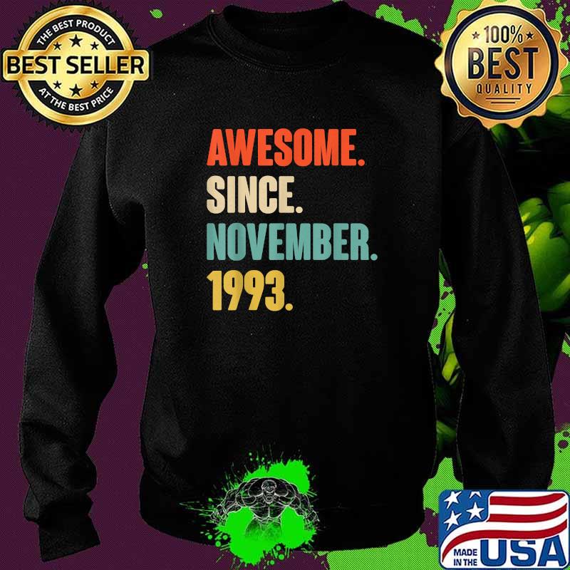 Awesome Since November 1993 Birthday T-Shirt Sweater Awesome Since November 1993 Birthday T-Shirt Sweater