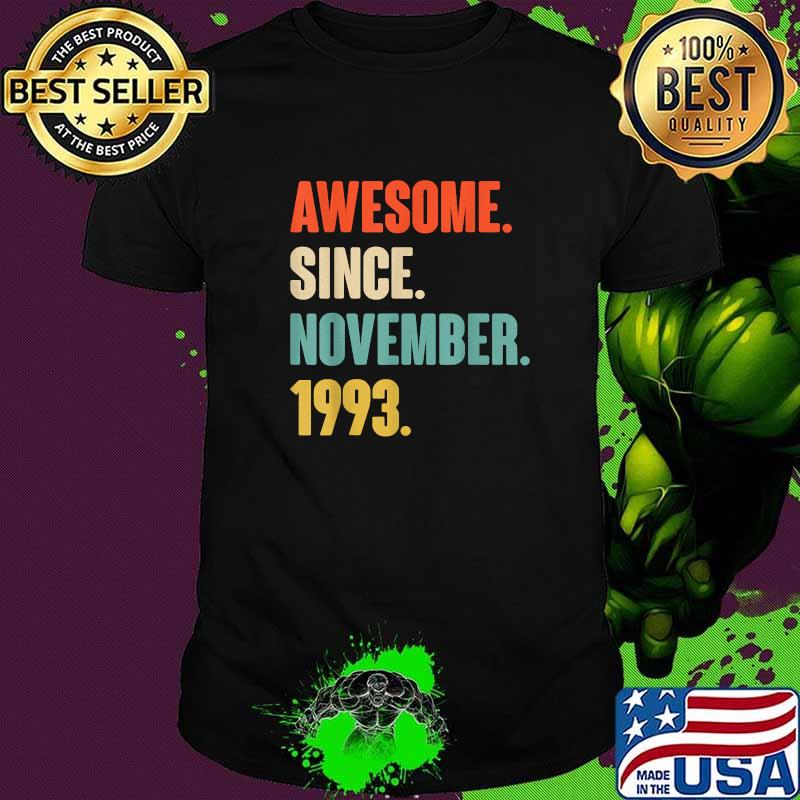 Awesome Since November 1993 Birthday T-Shirt Awesome Since November 1993 Birthday T-Shirt
