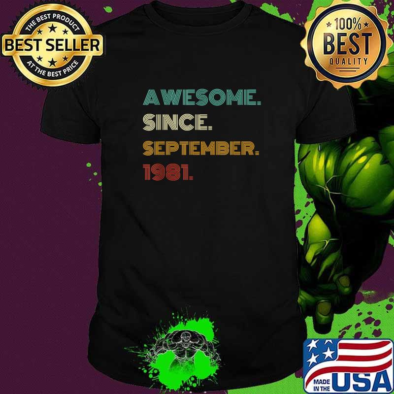 Awesome Since September 1981 40th Birthday 40 Years Old T-Shirt