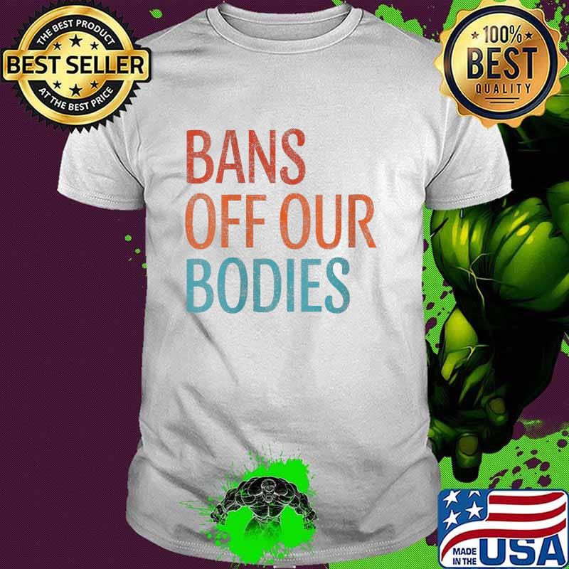 Bans Off Our Bodies Bans Vintage T-Shirt