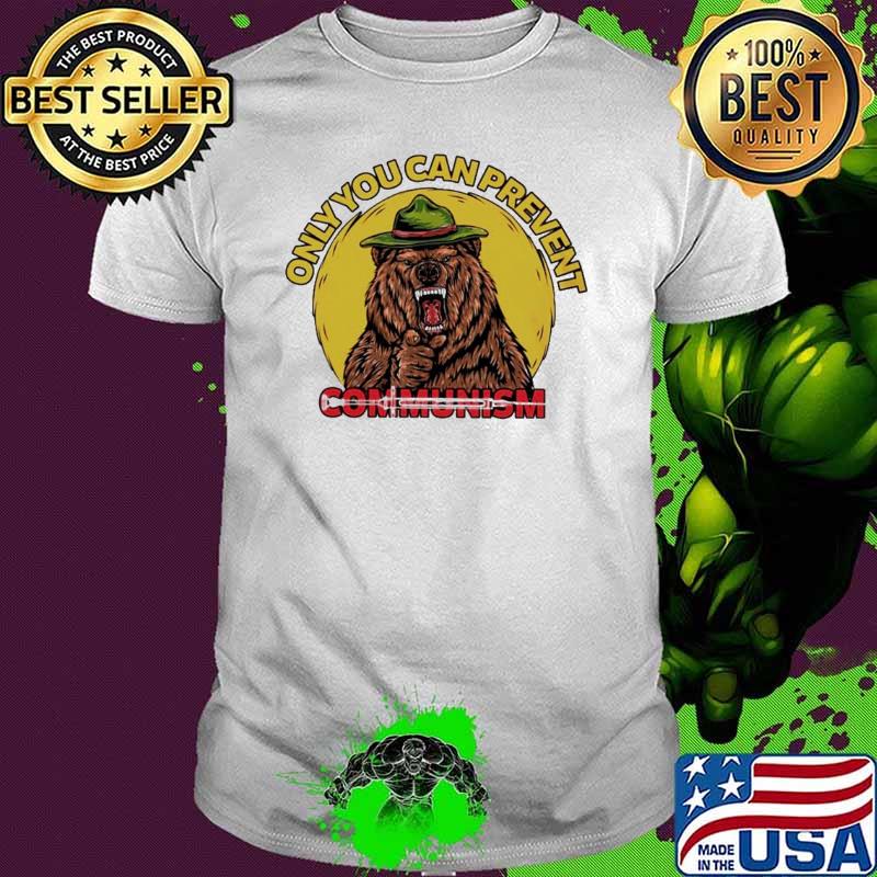 Bear Only You Can Prevent Communism Shirt