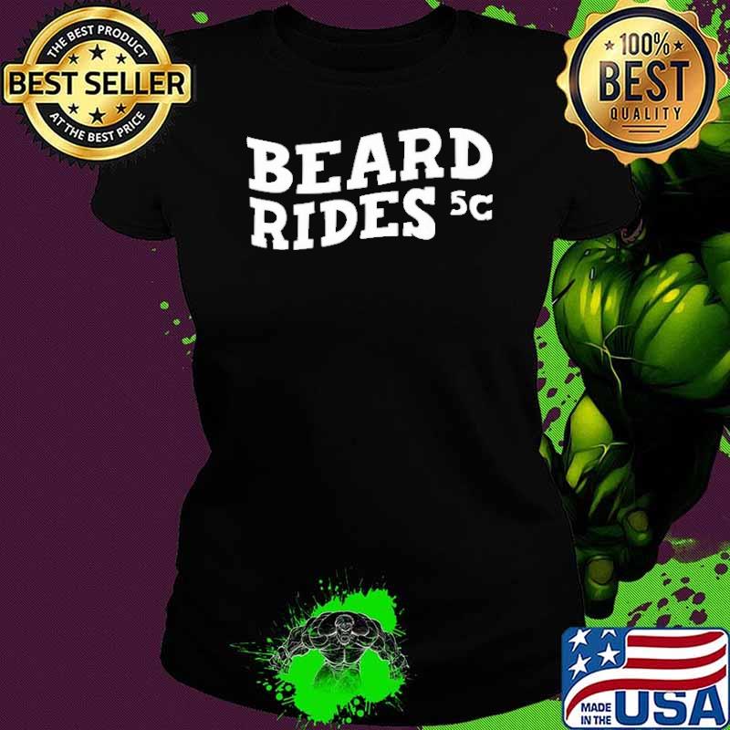 Beard rides 5c s Ladies tee Beard rides 5c s Ladies tee