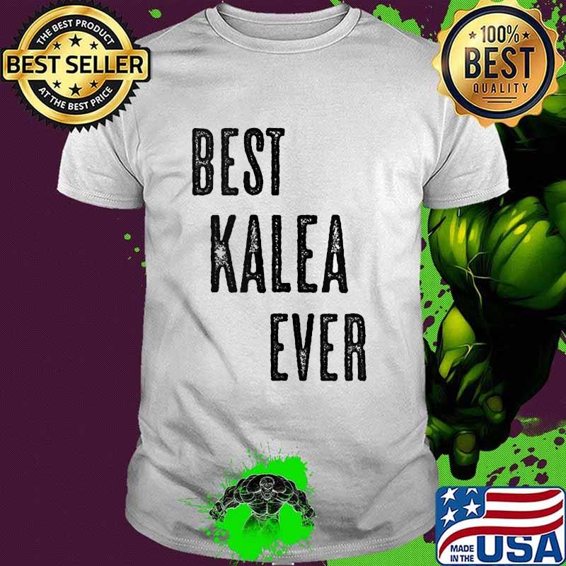 BEST KALEA EVER T-Shirt