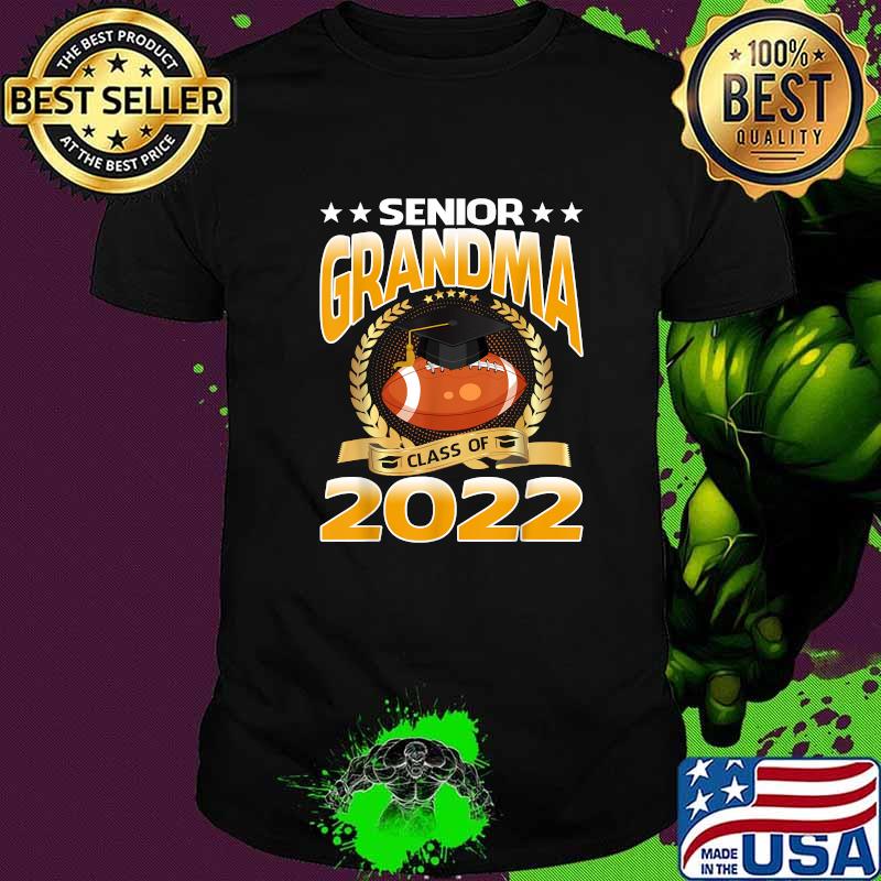 Best senior Grandma Class Of 2022 Football T-Shirt