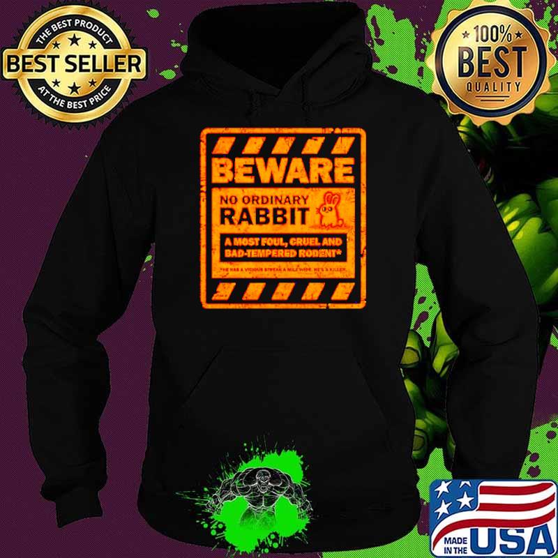 Beware no ordinary rabbit a most foul s Hoodie Beware no ordinary rabbit a most foul s Hoodie