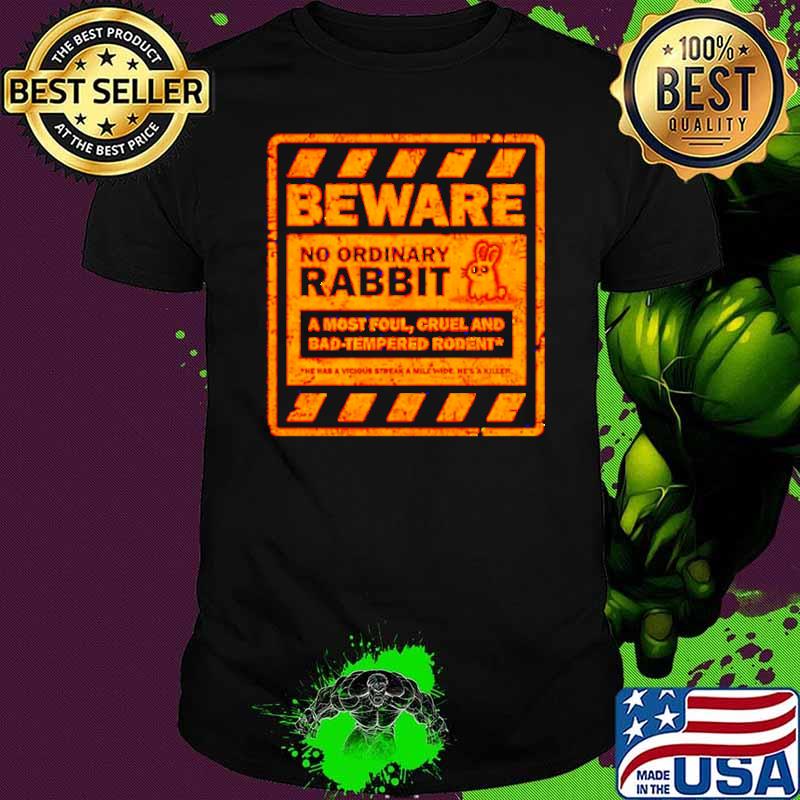 Beware no ordinary rabbit a most foul shirt Beware no ordinary rabbit a most foul shirt